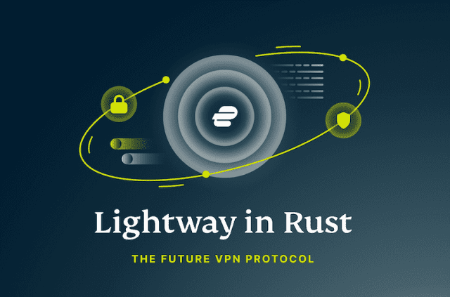 Lightway is reimplemented in Rust for a leaner, more secure VPN protocol